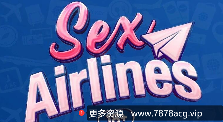 [电脑] 【PC/3D/SLG/中文】性感航班 SEX Airlines STEAM官方中文步兵版【7.7G】