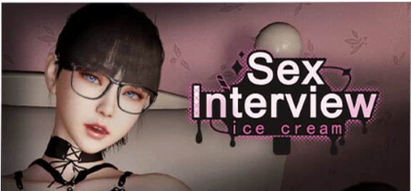 【电脑】【SLG/中文/步兵/3D】性活儿面试：甄恬的冰激凌 Sex Interview: Ice Cream 官方中文步兵版【600M/新作/CV】